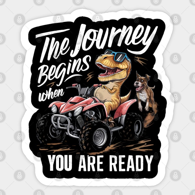 Ready for Adventure: Dino ATV Chase. The journey begins when you are ready Sticker by TRACHLUIM